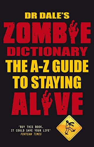 Imagen de archivo de Dr Dale's Zombie Dictionary. The A-Z Guide to Staying Alive a la venta por The London Bookworm