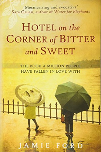 9780749009199: Hotel on the Corner of Bitter and Sweet: The international bestseller and word-of-mouth sensation
