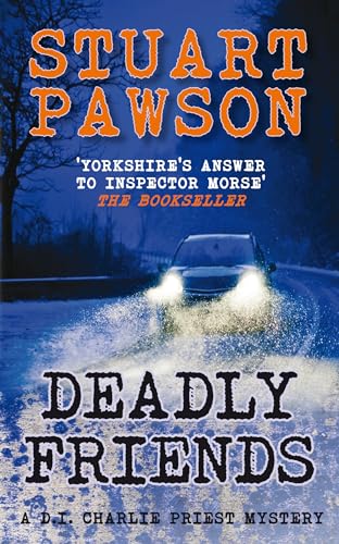 Stock image for Deadly Friends (DI Charlie Priest Mysteries): The engrossing Yorkshire crime series for sale by WorldofBooks