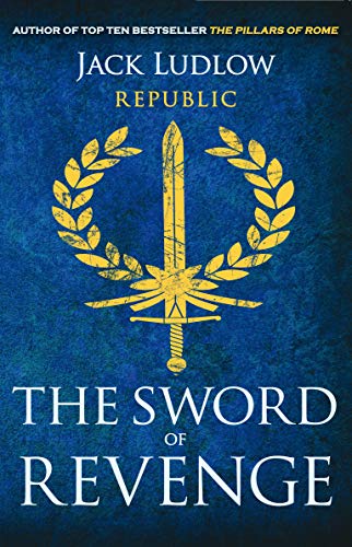 9780749009526: The Sword of Revenge: The epic story of the Roman Republic: 2