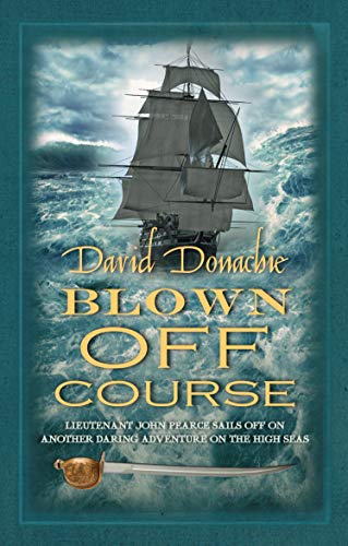 9780749009847: Blown Off Course: The action-packed maritime adventure series (John Pearce)