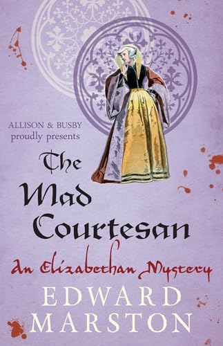 9780749010331: The Mad Courtesan: The dramatic Elizabethan whodunnit: 5 (Nicholas Bracewell)