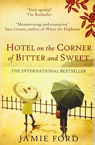 9780749010720: Hotel on the Corner of Bitter and Sweet: A Novel. Jamie Ford