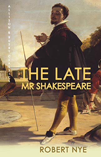 Late Mr Shakespeare (9780749011598) by Robert Nye