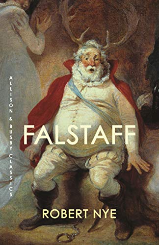 Falstaff (Allison & Busby Classics) (9780749011642) by Robert Nye