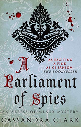 Beispielbild fr Parliament of Spies, A (An Abbess of Meaux Mystery) zum Verkauf von AwesomeBooks