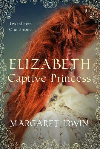 Beispielbild fr Elizabeth, Captive Princess: A captivating tale of witchcraft, betrayal and love (Elizabeth I Trilogy) zum Verkauf von WorldofBooks
