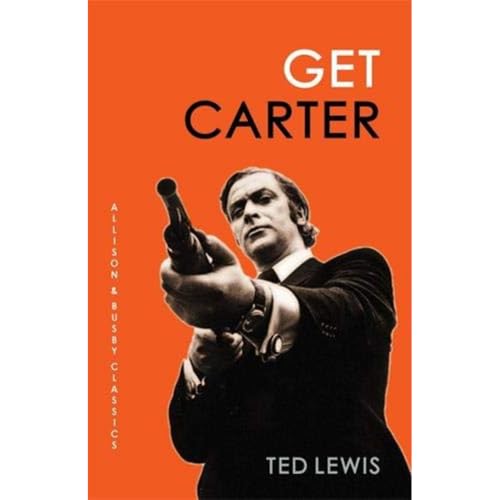 Beispielbild fr Get Carter (Allison & Busby Classics): The arresting novel which inspired the iconic movie zum Verkauf von WorldofBooks