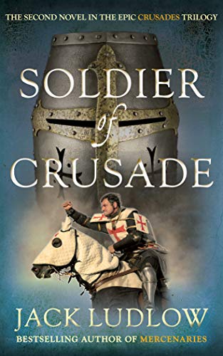 Stock image for Soldier of Crusade: The fascinating historical adventure series (Crusades) for sale by WorldofBooks