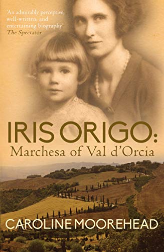 Beispielbild fr Iris Origo : Marchesa of Val D'Orica zum Verkauf von Better World Books