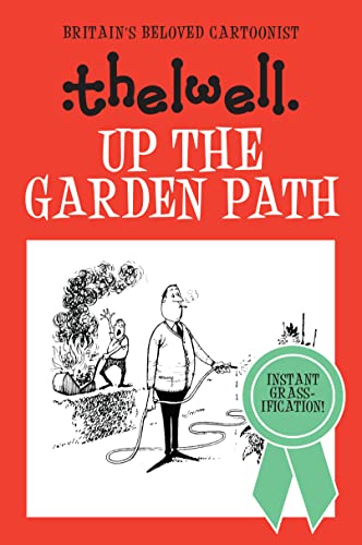 Stock image for Up the Garden Path: A witty take on gardening from the legendary cartoonist for sale by WorldofBooks