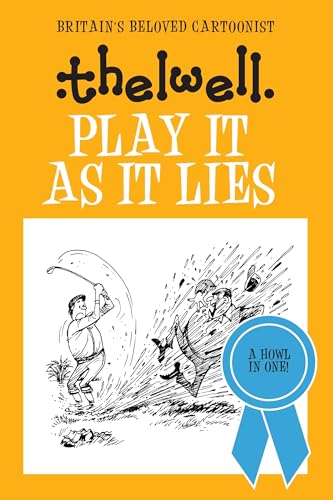 Stock image for Play It As It Lies: A witty take on golf from the legendary cartoonist for sale by WorldofBooks