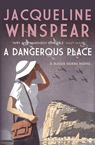 9780749018924: A Dangerous Place (Maisie Dobbs)