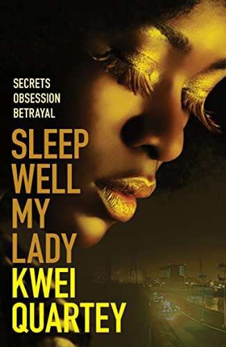 9780749025786: Sleep Well, My Lady: The unputdownable Ghanaian crime novel