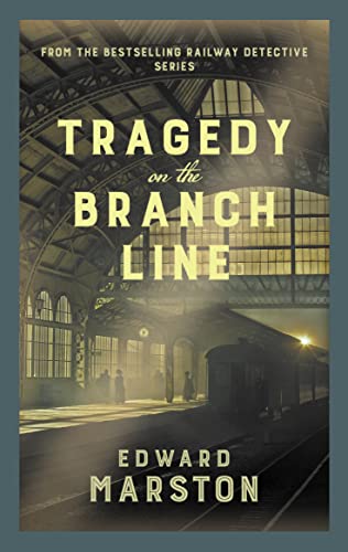 Imagen de archivo de Tragedy on the Branch Line: The bestselling Victorian mystery series (Railway Detective series Book 19) a la venta por WorldofBooks
