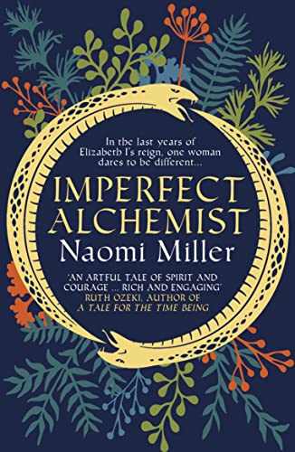 Beispielbild fr Imperfect Alchemist: In the last years of Elizabeth I's reign, one woman dares to be different  : A spellbinding story based on a remarkable Tudor life zum Verkauf von HPB-Ruby