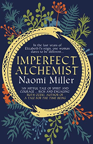 Stock image for Imperfect Alchemist: In the last years of Elizabeth I's reign, one woman dares to be different  : A spellbinding story based on a remarkable Tudor life for sale by HPB-Ruby