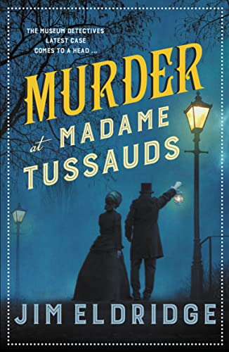 Imagen de archivo de Murder at Madame Tussauds: The gripping historical whodunnit (Museum Mysteries, 6) a la venta por Goodwill Books