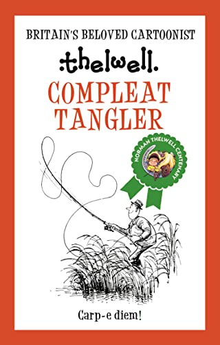 Beispielbild fr Compleat Tangler: A witty take on fishing from the legendary cartoonist (Norman Thelwell) zum Verkauf von AwesomeBooks
