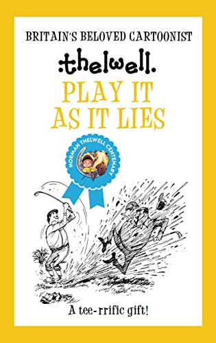 Beispielbild fr Play It As It Lies: A witty take on golf from the legendary cartoonist (Norman Thelwell) zum Verkauf von WorldofBooks