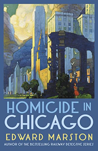 Stock image for Homicide in Chicago: From the bestselling author of the Railway Detective series (Merlin Richards) for sale by SecondSale