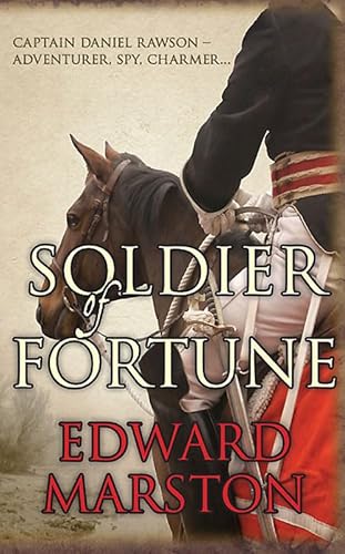 Beispielbild fr Soldier Of Fortune-Captain Daniel Rawson-Adventurer, Spy, Charmer zum Verkauf von Foxtrot Books