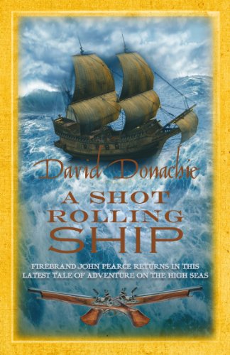 Beispielbild fr A Shot Rolling Ship (The John Pearce Naval Series) zum Verkauf von Goodwill