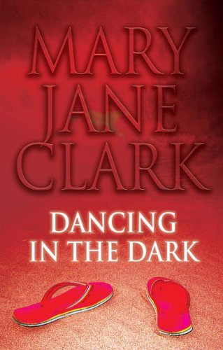 Dancing in the Dark (9780749082215) by Mary Jane Clark