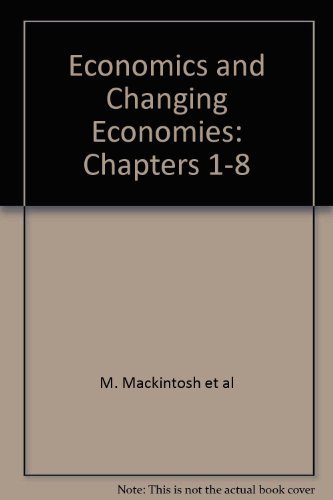 Beispielbild fr Economics and Changing Economies: Chapters 1-8 zum Verkauf von AwesomeBooks