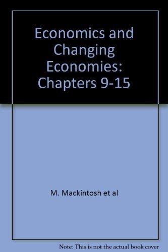 ECONOMICS AND CHANGING ECONOMIES - CHAPTERS 9-15