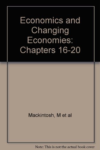 Beispielbild fr Economics and Changing Economies: Chapters 16-20 zum Verkauf von AwesomeBooks