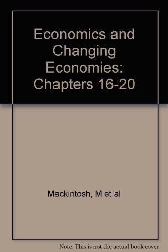 Stock image for Economics And Changing Economies Chapters 16 - 20 for sale by Cambridge Rare Books