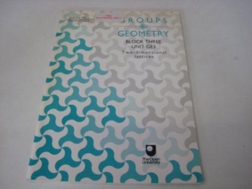 Groups and Geometry: Two-dimensional Lattices (M336 Groups and Geometry) (9780749221713) by David Asche; F.C. Holroyd
