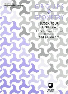 Groups and Geometry: Three-dimensional Lattices and Polyhedra (M336 Groups and Geometry) (9780749221744) by J. Rooney; F. Holroyd