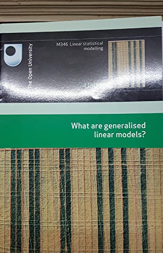 Beispielbild fr What are generalised linear models? M346 Linear statistical modelling Unit 9 zum Verkauf von AwesomeBooks