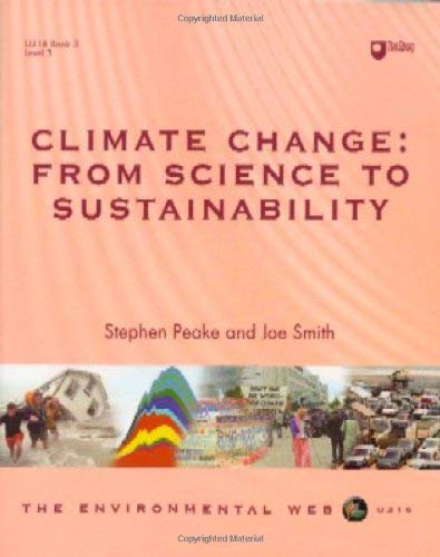 Stock image for THE ENVIRONMENTAL WEB U316 BOOK 3: CLIMATE CHANGE: FROM SCIENCE TO SUSTAINABILITY. for sale by Cambridge Rare Books