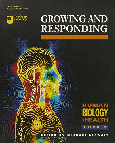 Human Biology and Health: Study Units: Growing and Responding (Human Biology and Health) (Human Biology & Health) (Book 2) (9780749281533) by Michael Stewart