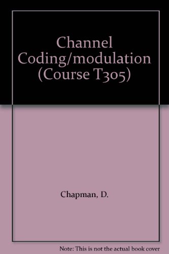 Digital Communication - Channel Coding/modulation (T305 Digital Communications) (9780749282783) by Chapman, D.