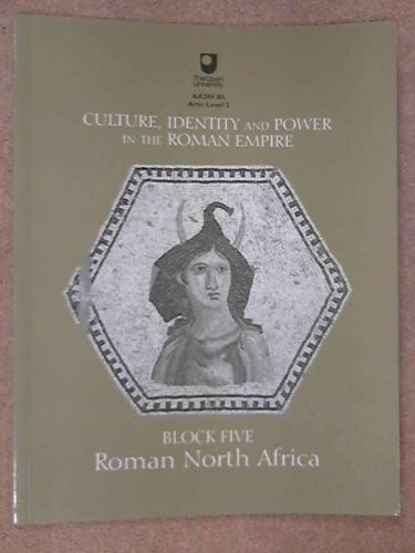 9780749285944: culture identity and power in the roman empire block five roman north africa,aa309 b5 arts level 3.