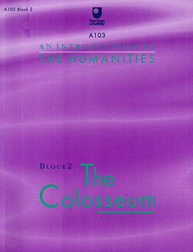 Beispielbild fr An Introduction to the Humanities: Block 2: The Colosseum (Course A103) zum Verkauf von AwesomeBooks