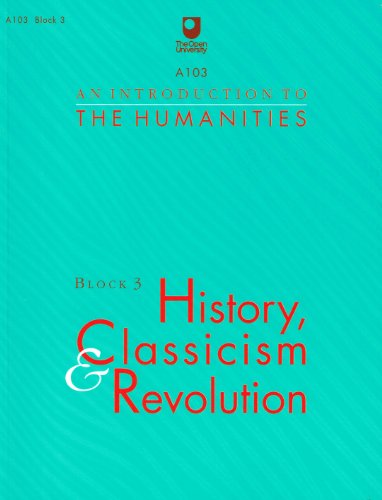 An Introduction to the Humanities: History, Classicism and Revolution (Course A103) (9780749287030) by Arthur Marwick, Derek Matravers