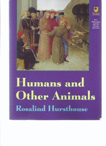 Stock image for Humans and Other Animals (Philosophy and the Human Situation) [Paperback] rosalind-hursthouse for sale by Hay-on-Wye Booksellers