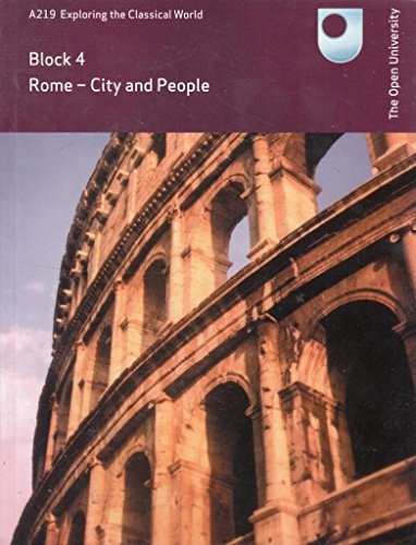 9780749296513: Block 4. Rome - City and People. A219 Exploring the Classical World