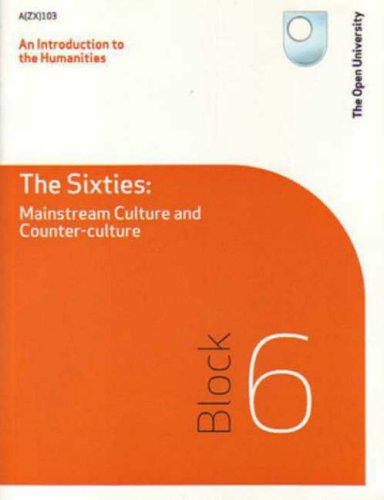 Beispielbild fr An Introduction to the Humanities - the Sixties: Mainstream Culture and Counter-Culture - Block 6 : Mainstream Culture and Counter-Culture - Block 6 zum Verkauf von Better World Books Ltd