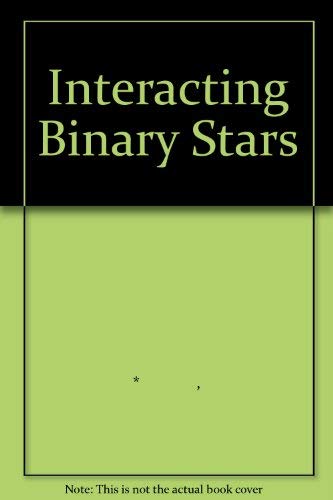 Stock image for Interacting Binary Stars for sale by WorldofBooks