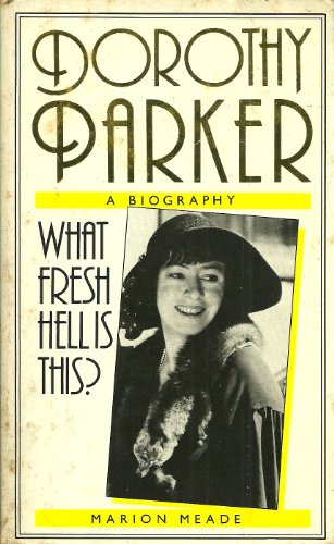 9780749300104: Dorothy Parker: What Fresh Hell is This?