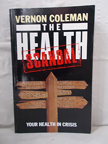 Stock image for The Health Scandal. Your Health in Crisis for sale by The London Bookworm