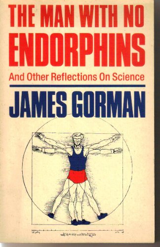 Imagen de archivo de The Man with No Endorphins and Other Reflections on Science a la venta por WorldofBooks