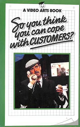 Imagen de archivo de So You Think You Can Cope with Customers? a la venta por Wonder Book