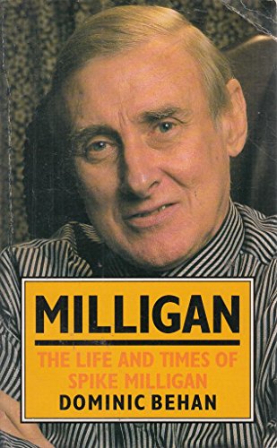 Milligan: the Life and Times of Spike Milligan (9780749301552) by Behan, Dominic